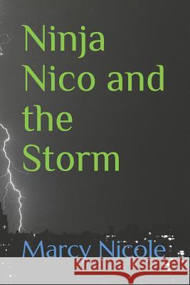 Ninja Nico and the Storm Marcy Nicole 9781095679241 Independently Published - książka