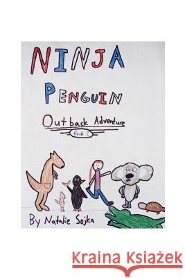 Ninja Penguin Outback Adventure Natalie Sojka 9781364055592 Blurb - książka