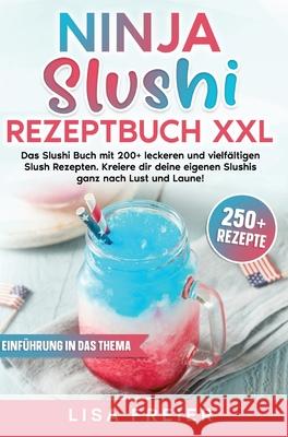 Ninja Slushi Rezeptbuch XXL Freier, Lisa 9783384715517 tredition - książka