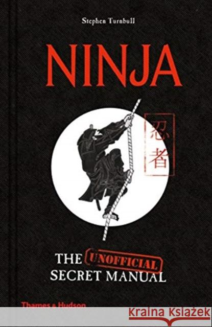 Ninja: The (Unofficial) Secret Manual Stephen Turnbull 9780500021996 Thames & Hudson - książka