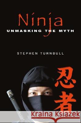 Ninja: Unmasking the Myth Stephen Turnbull 9781473850422 Frontline Books - książka