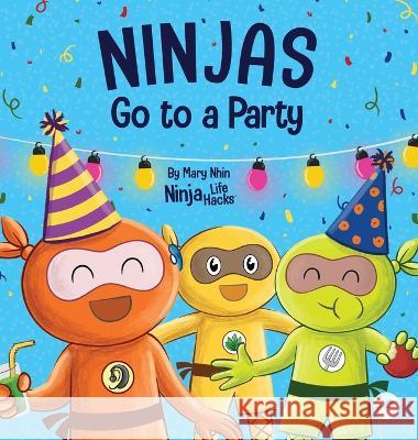 Ninjas Go to a Party: A Rhyming Children's Book About Parties and Practicing Inclusion Mary Nhin 9781637314135 Grow Grit Press LLC - książka