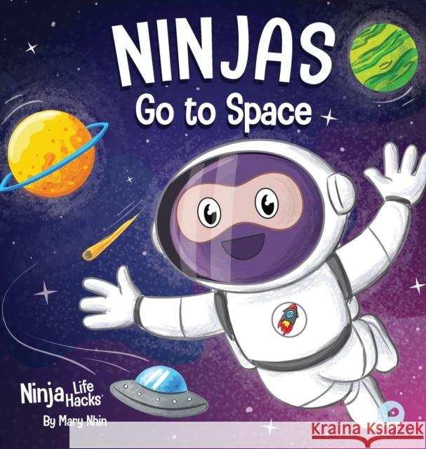 Ninjas Go to Space: A Rhyming Children's Book About Space Exploration Mary Nhin 9781637315675 Grow Grit Press LLC - książka