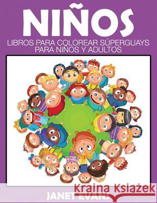 Ninos: Libros Para Colorear Superguays Para Ninos y Adultos Janet Evans (University of Liverpool Hope UK) 9781634281171 Speedy Publishing LLC - książka