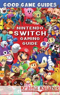 Nintendo Switch Gaming Guide Chris Stead 9781925638745 Old Mate Media - książka