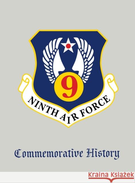 Ninth Air Force: Commemorative History Turner Publishing 9781596520097 Turner Publishing Company (KY) - książka