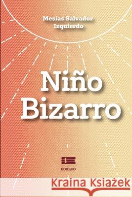 Ni?o bizarro Grupo ?gneo Mes?as Salvador Izquierdo 9786125184603 Ediquid - książka