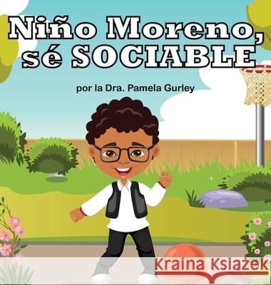 Niño Moreno, sé SOCIABLE Gurley, Pamela 9781737491415 Clark and Hill Enterprise - książka