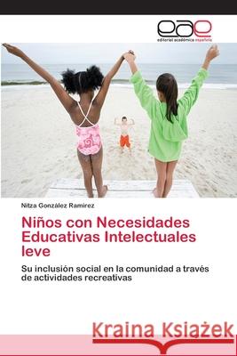 Niños con Necesidades Educativas Intelectuales leve Nitza González Ramírez 9783659052774 Editorial Academica Espanola - książka