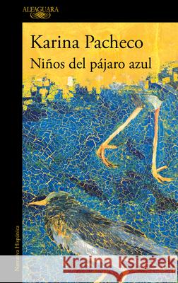 Ni?os del P?jaro Azul Karina Pacheco 9788410299917 Alfaguara - książka