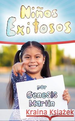 Niños Exitosos: 12 Hábitos de niños felices y prósperos Martin, Genesis Elizabeth 9781986743877 Createspace Independent Publishing Platform - książka