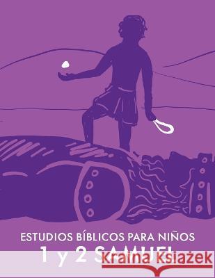 Niños Primero: Estudios Bíblicos para Niños - 1 y 2 Samuel: Estudios Bíblicos para Niños - 1 y 2 Samuel Witt, Dorothy 9781563449741 Kidzfirst Publications - książka