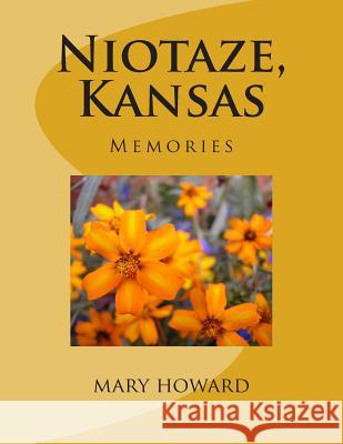 Niotaze, Kansas: Memories Mary Howard 9781495913549 Createspace - książka