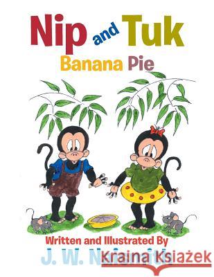 Nip and Tuk: Banana Pie J. W. Naismith 9781524522339 Xlibris - książka