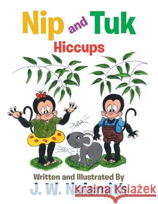 Nip and Tuk: Hiccups J. W. Naismith 9781524522230 Xlibris - książka
