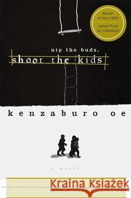 Nip the Buds, Shoot the Kids Kenzaburo Oe Maki Sugiyama Paul St John Mackintosh 9780802134639 Grove/Atlantic - książka