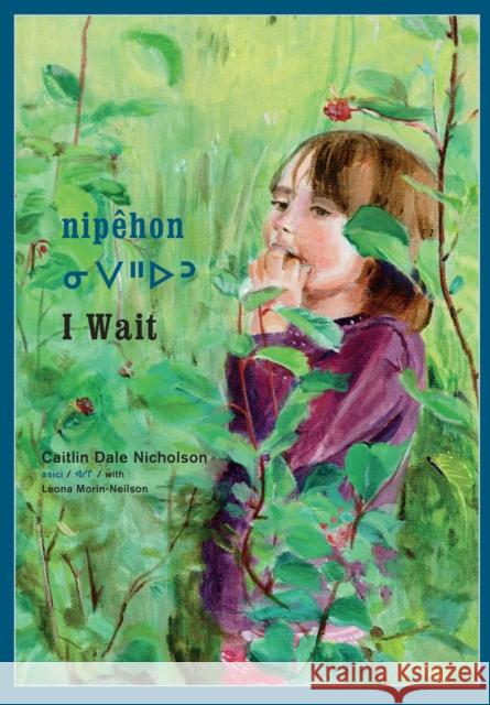 Nipêhon / I Wait Nicholson, Caitlin Dale 9781554989140 Groundwood Books - książka