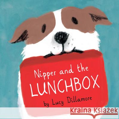 Nipper and the Lunchbox Lucy Dillamore Lucy Dillamore 9781786281807 Child's Play International - książka
