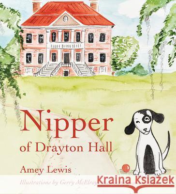 Nipper of Drayton Hall Amey Parsons Lewis Gerry McElroy Stephanie Meeks 9781611176254 University of South Carolina Press - książka