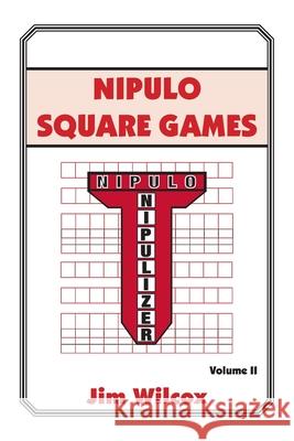 Nipulo Square Games: Volume II Wilcox, Jim 9781493153732 Xlibris Corporation - książka