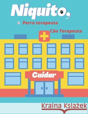 Niquito, perro terapeuta - Niquito, cao terapeuta Dill Ferreira   9798223622000 Dill Ferreira - książka