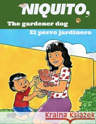 Niquito, the gardener dog - Niquito, el perro jardinero Dill Ferreira   9798223675198 Dill Ferreira - książka