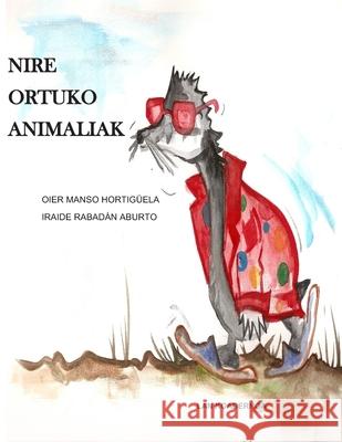 Nire Ortuko Animaliak: Lan Koadernoa Rabad Oier Mans 9788494874222 Ibuks de Papel - książka