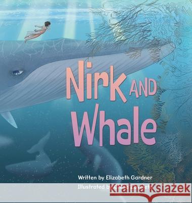 Nirk and Whale Elizabeth Gardner Chloe Zavatela 9781779444202 Miriam Laundry Publishing - książka