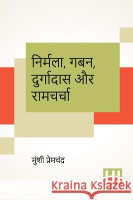 Nirmala, Gaban, Durgadas Aur Ramcharcha Munshi Premchand 9789390198283 Lector House - książka