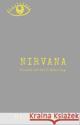 Nirvana: Pieces of Self-Healing Michael Tavon 9781979393393 Createspace Independent Publishing Platform - książka