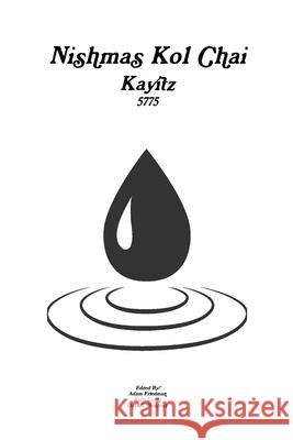 Nishmas Kol Chai - Kayitz Adam Friedman, Raffi Leicht, David Weinberg 9781329388031 Lulu.com - książka
