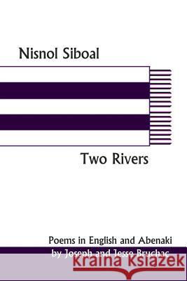 Nisnol Siboal / Two Rivers Joseph and Jesse Bruchac 9781257430680 Lulu.com - książka