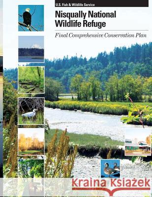 Nisqually National Wildlife Refuge: Comprehensive Conservation Plan U S Fish & Wildlife Service 9781490586397 Createspace - książka