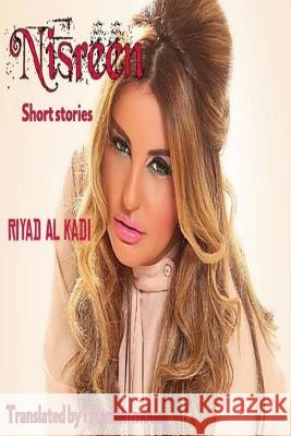 Nisreen: Short stories Al Kadi, Riyad 9781982034962 Createspace Independent Publishing Platform - książka