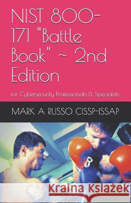 NIST 800-171 Battle Book 2nd Edition: for Cybersecurity Professionals & Specialists Mark a Russo Cissp-Issap 9781983393471 Independently Published - książka