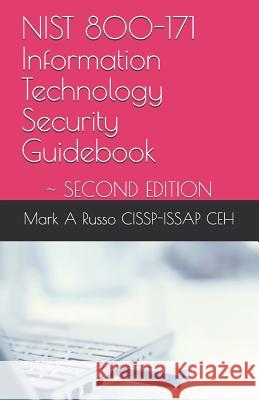 NIST 800-171 Information Technology Security Guidebook: Second Edition Mark a Russo Cissp-Issap Ceh 9781793324528 Independently Published - książka