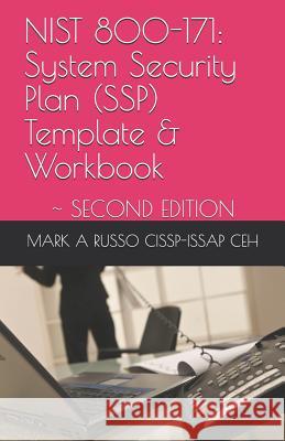 Nist 800-171: System Security Plan (SSP) Template & Workbook: SECOND EDITION Mark a Russo Cissp-Issap Ceh 9781793141545 Independently Published - książka