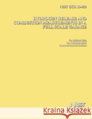 Nist Gcr 10-929: Hydrogen Release and Combustion Measurements in a Full Scale Garbage U. S. Department of Commerce 9781495992834 Createspace - książka