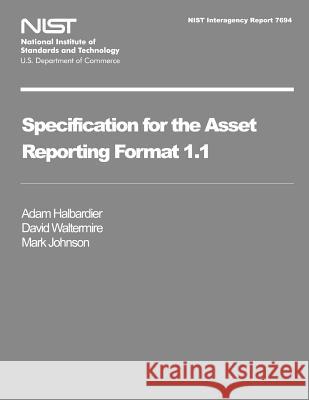 NIST Interagency Report 7694 Specification for Asset Reporting Format 1.1 U. S. Department of Commerce 9781495300295 Createspace - książka