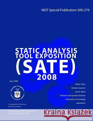 NIST Special Publication 500-279 Static Analysis Tool Exposition (SATE) 2008 U. S. Department of Commerce 9781495965685 Createspace - książka