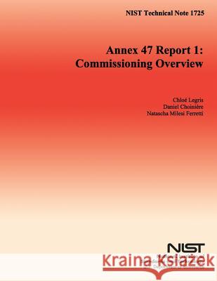 NIST Technical Note 1725 Annex 47 Report 1: Commissioning Overview U. S. Department of Commerce 9781502473530 Createspace - książka