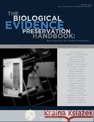 NISTIR 7928 The Biological Evidence Preservation Handbook: Best Practices for Evidence Handlers U. S. Department of Commerce 9781502472694 Createspace - książka