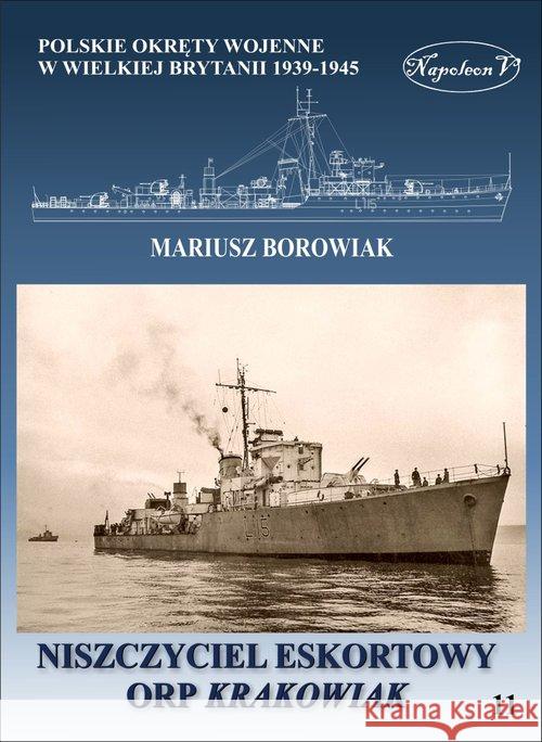 Niszczyciel ORP Krakowiak Borowiak Mariusz 9788378894971 Napoleon V - książka