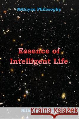 Nithiyan Philosophy: Essence Of Intelligent Life Nithiyan Nathan 9781915919793 Nithiyan Nathan - książka
