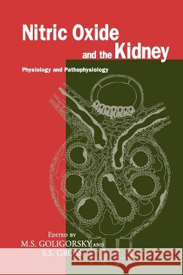 Nitric Oxide and the Kidney: Physiology and Pathophysiology Goligorsky, Michael S. 9781461377689 Springer - książka