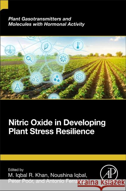 Nitric Oxide in Developing Plant Stress Resilience M. Iqbal R. Khan Noushina Iqbal Peter Poor 9780323912099 Academic Press - książka