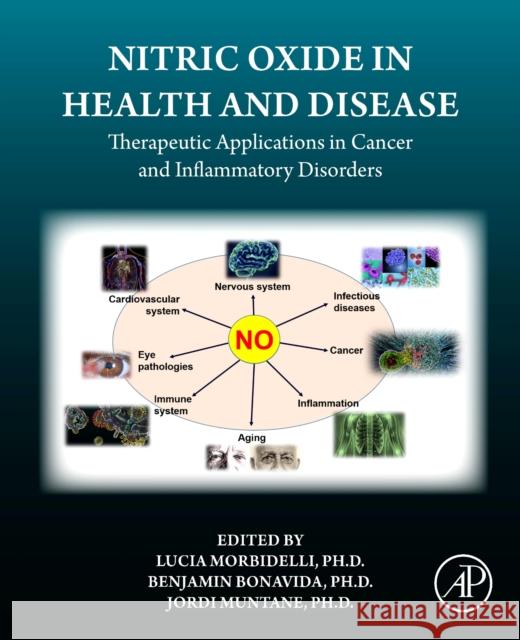 Nitric Oxide in Health and Disease: Therapeutic Applications in Cancer and Inflammatory Disorders Jordi Muntan? Lucia Morbidelli Benjamin Bonavida 9780443133428 Academic Press - książka