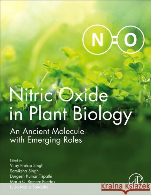 Nitric Oxide in Plant Biology: An Ancient Molecule with Emerging Roles Vijay Pratap Singh Samiksha Singh Durgesh Kumar Tripathi 9780128187975 Academic Press - książka