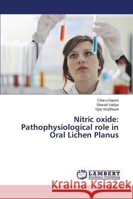 Nitric oxide: Pathophysiological role in Oral Lichen Planus Kapoor Charu 9783659583360 LAP Lambert Academic Publishing - książka