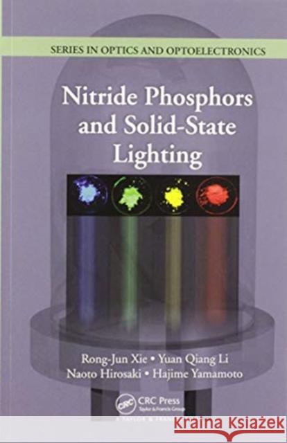 Nitride Phosphors and Solid-State Lighting Rong-Jun Xie Yuan Qiang Li Naoto Hirosaki 9780367576950 CRC Press - książka